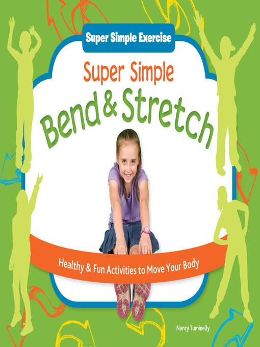 Title details for Super Simple Bend & Stretch by Nancy Tuminelly - Available